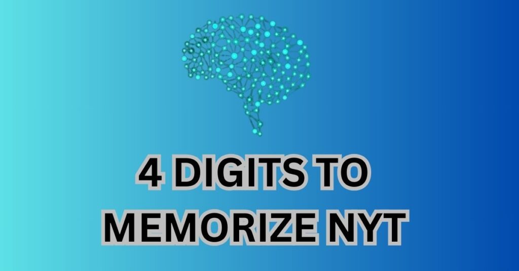 4 digits to memorize NYT