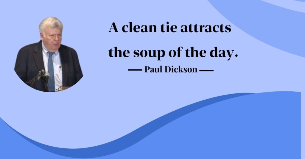 A Clean Tie Can Attract the Soup of the Day